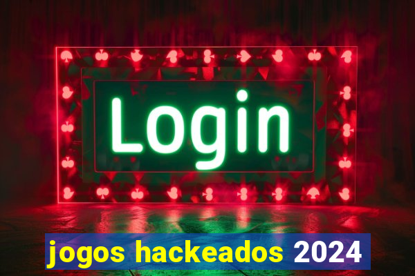 jogos hackeados 2024